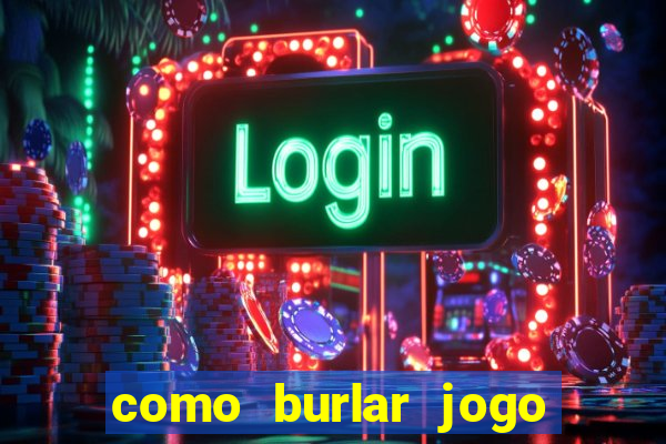 como burlar jogo do tigre